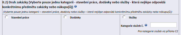 II. 2) Druh zakázky Vyberte pouze jednu kategorii stavební práce, dodávky nebo služby která nejlépe odpovídá danému předmětu zakázky nebo nákupu(ů) povinně se uvádí předmět zakázky dle ustanovení