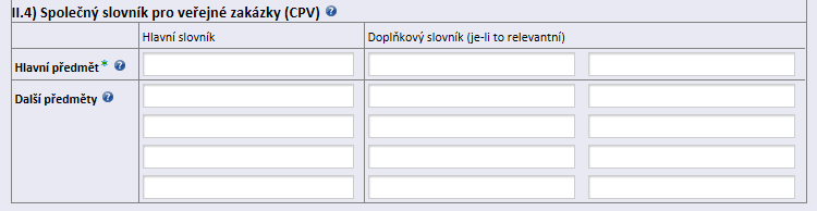 II.4) Společný slovník pro veřejné zakázky (CPV) 1 Povinně se uvádí desetimístný kód ze Společného slovníku pro veřejné zakázky (CPV Common Procurement Vocabulary), který nejlépe popisuje hlavní