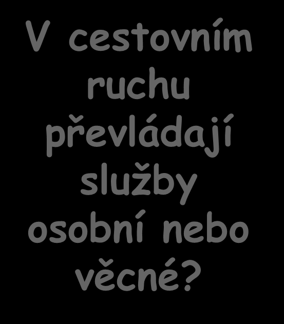 2. Určete, zda jde o služby osobní, či věcné: Služby stravovací průvodcovské kadeřnické informační