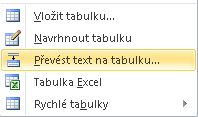 Způsob D) Pro vložení tabulky do dokumentu je také možné použít volbu Tabulka Excel nebo tabulku vytvořit přímo v Excelu a přes schránku přenést do Wordu.