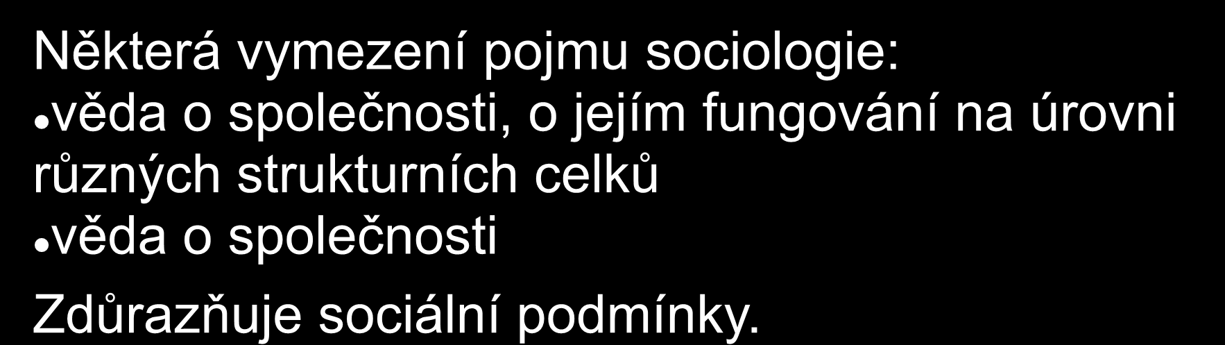 Psychologie a sociologie Některá vymezení pojmu psychologie: věda o zákonitostech, vzniku, vývoji, funkci a průběhu chování a prožívání věda o duševnu Zdůrazňuje duševní