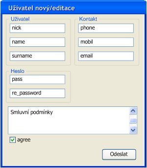 Uživatel(Nový/Editace): 1.) Obě akce mají podobný formulář "Uživatel nový/editace" (formulář registrace má navíc "Smluvní podmínky" a zaškrtávací políčko agree). 2.