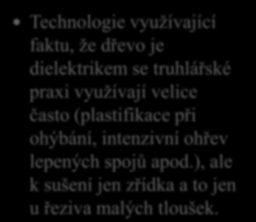 14. Využívá se tato technologie sušení v praxi často?