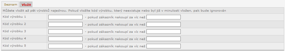 Vložení Formulář pro editaci/vložení skupiny množstevních slev obsahuje následující položky: Kód produktu vlastní kód produktu, který bude přidán k objednávce zdarma Celková cena objednávky minimální