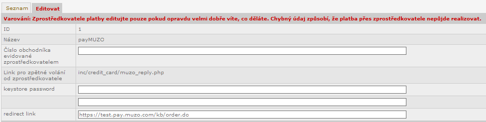 Obrázek 329 - výpis zprostředkovatelů plateb Formulář pro editaci zprostředkovatele platby obsahuje položky potřebné ke zprovoznění platebního rozhraní vybraného zprostředkovatele.