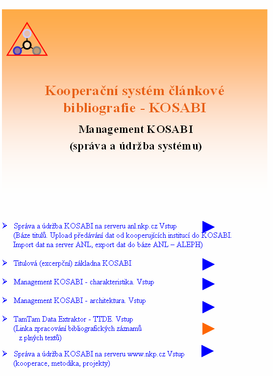 Příloha F 5 : Aplikace pro správu a údržbu Kooperačního systému článkové bibliografie (báze titulů, jednotlivé aplikace pro příjem a zpracování