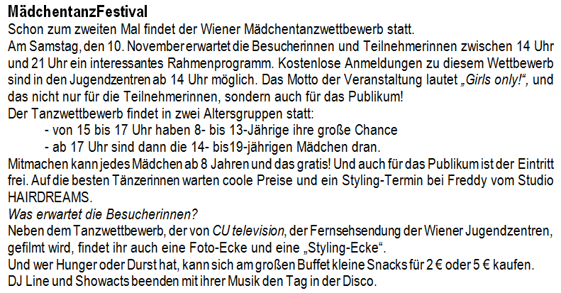 Worauf können sich die Besucherinnen freuen? Auf einen Tanz mit DJ Freddy und Showacts. Auf ein reiches Programm mit Tanz und vielem mehr. Auf einen interessanten Tanzwettbewerb in fünf Kategorien.