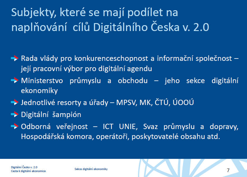 Zdroj: J.Řehola,, MPO, Digitální Česko Kdo se o to postará?