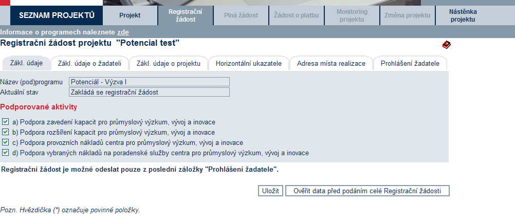 1.1.5 Vyplnění Registrační žádosti (RŽ) Registrační žádost je on-line elektronický formulář, který se v aplikaci eaccount zobrazí po rozkliku záložky Registrační žádost v horní liště Seznam projektů.