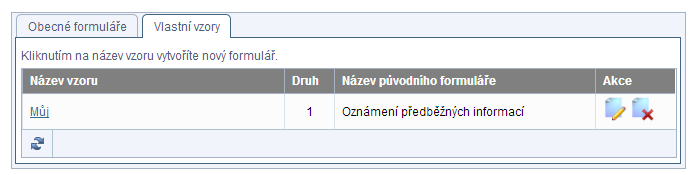 Hlavní menu - volby Při vytváření nového formuláře nebo u kteréhokoli z formulářů, které uživatel vytvořil, je v nabídce možnost vytvořit vzor formuláře.