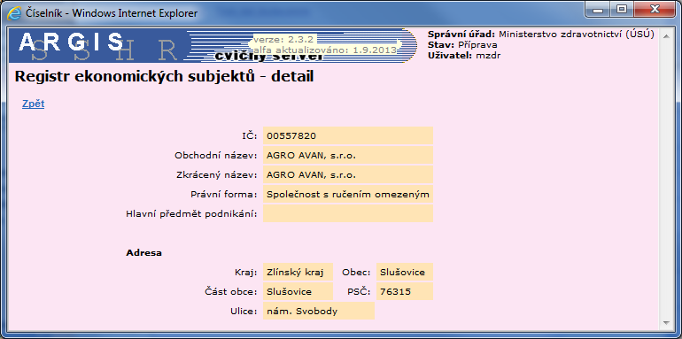 Detail tímto odkazem se pro zvýrazněný záznam zobrazují další údaje o subjektu, obchodní název, právní forma, adresa a kromě hlavního předmětu podnikání i další možné předměty podnikání.