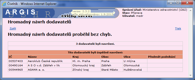 Zpět návrat zpět k výběru z číselníku RES. Navrhni dodavatele tímto odkazem se dodavatelé uvedení na této stránce dostanou do tabulky Návrh dodavatelů.