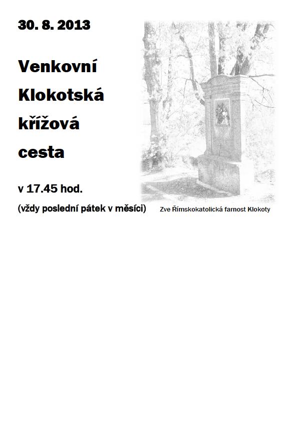 KRÁTKÁ OZNÁMENÍ A POZVÁNÍ: 2.8. První pátek v měsíci celodenní adorace v kostele - 11-16.30 h., 17.30-18.45 h. s modlitbami a zpěvem, 18.45-20.30 h. tichá adorace.