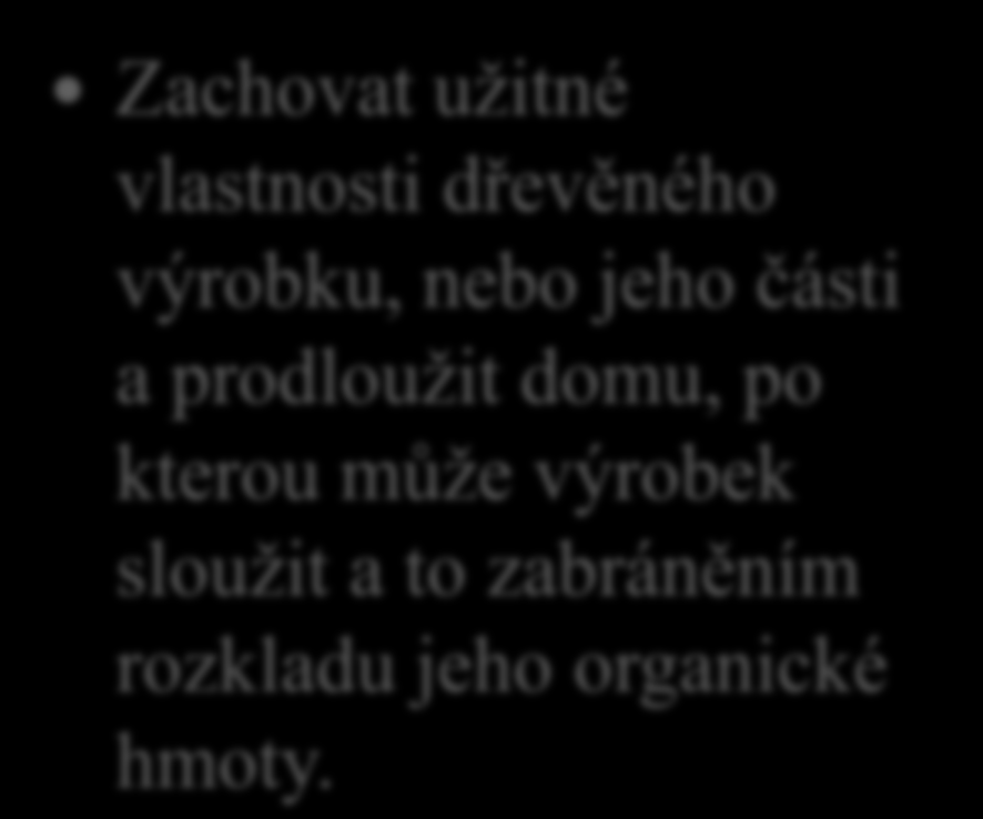 1. Co si představuješ pod pojmem ochrana dřeva?