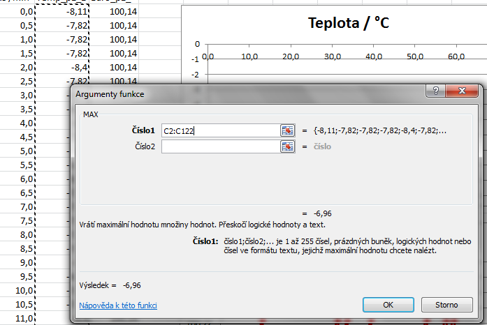 e) nalezneme maximální a minimální hodnoty tlaku a teploty: Vzorce Vložit funkci, zvolíme MAX,