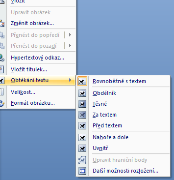 Pozice obrázku v textu Ve výchozím stavu obrázek teče s textem, s textem se nepřekrývá. Obtékání lze nastavit Obdélník např.