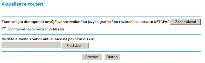 Aktualizace routeru Operační systém routeru je uložen ve vnitřní flash paměti zařízení a může být nahrazen novou verzí dostupnou na webových stránkách společnosti NETGEAR.