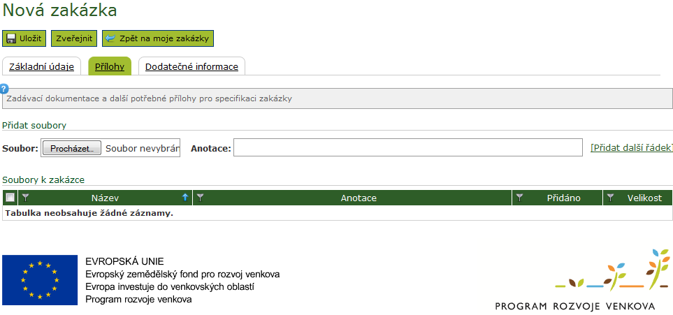 Povinnou součástí zveřejnění výzvy je zadávací dokumentace a další dokumenty specifikující zakázku, které nahrajete na záložce Přílohy. 1.