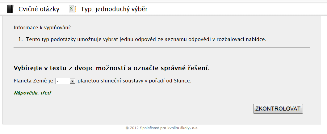 2.2. Cvičné úlohy Následují cvičné otázky včetně nápovědy k