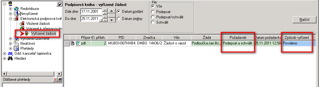 Po potvrzení se na daném řádku zobrazí modrá fajka o úspěšné provedení A po znovunačtení seznamu se žádost již nezobrazuje 2.5.