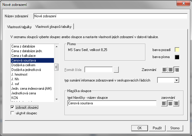 2) Nové zobrazení se přebírá ze standardního zobrazení, pouze ve vlastnostech sloupců tabulky je třeba zaškrtnout zobrazení sloupce Cenová soustava.
