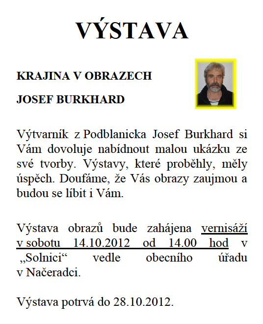 SPOLEČENSKÁ KRONIKA Životní jubileum v říjnu oslaví 13.10.2012 Věra Moudrá, Horní Lhota 80 let Blahopřejeme a do dalších let přejeme hodně zdraví. Úmrtí 29.