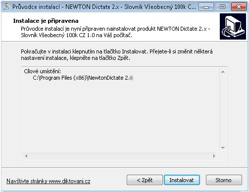 Jestliže vybrané cílové umístění již existuje (je tam již instalován program NEWTON Dictate a/nebo jiné slovníky), je zobrazen dotaz, zda se má do této složky přesto instalovat.