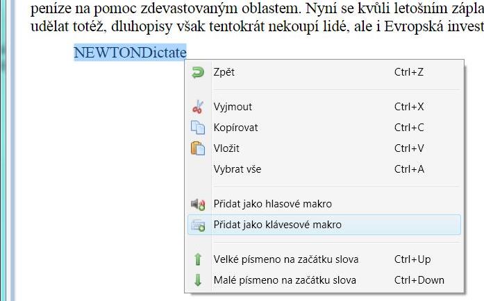 Na kartu Nastavení klávesových maker je možné dostat se i volbou v menu Nastavení Nastavení klávesových maker Tvorbu nového klávesového makra můžete zrychlit tak, že slova či fráze, která se mají