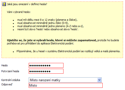Dalším údajem, na který budete dotázáni je heslo a odpověď na kontrolní otázku. Z důvodu bezpečnosti má heslo některá pravidla, která při jeho zadávání musíte dodržet.