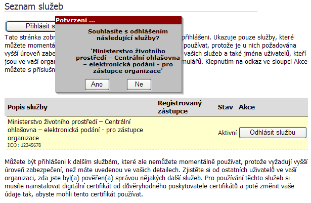 Pokud použijete tuto volbu, odebíráte tak službu pro celou Vaši organizaci zástupce.