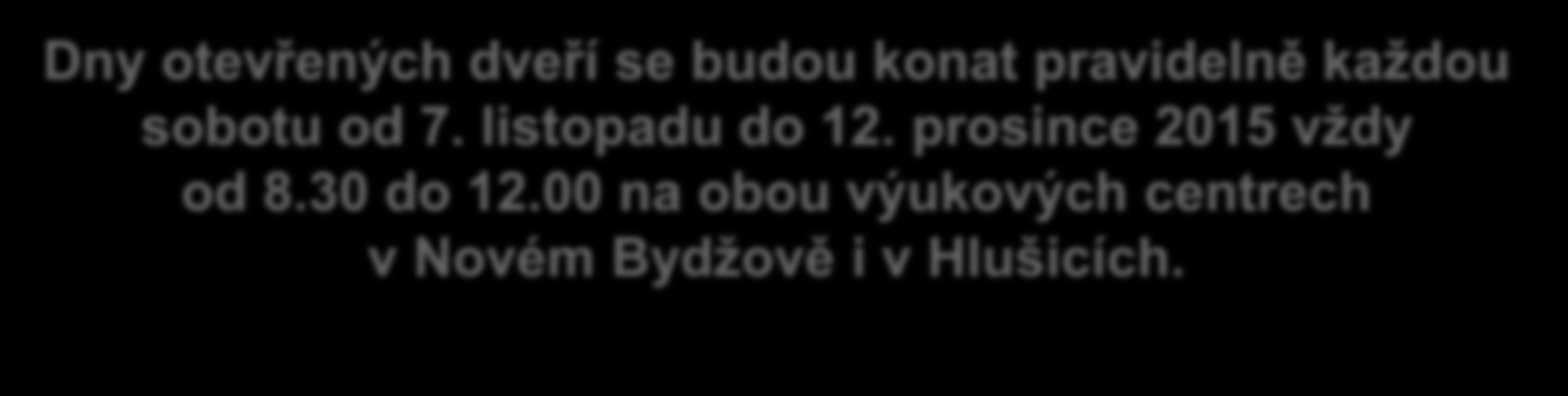 DNY OTEVŘENÝCH DVEŘÍ NA SŠTŘ NOVÝ BYDŢOV Hlavní budova VC Nový Bydţov Dr. M.