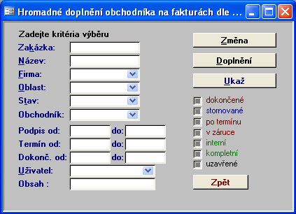 8 Hromadná oprava faktury Rušení duplicit zakázek Hromadné doplnění osoby realizace 1.6.