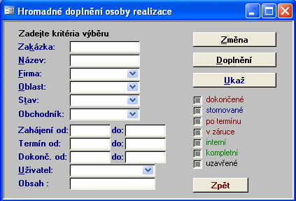 9 Hromadný přepočet zakázek Hromadná oprava faktury Hromadné doplnění osoby realizace 1.6.