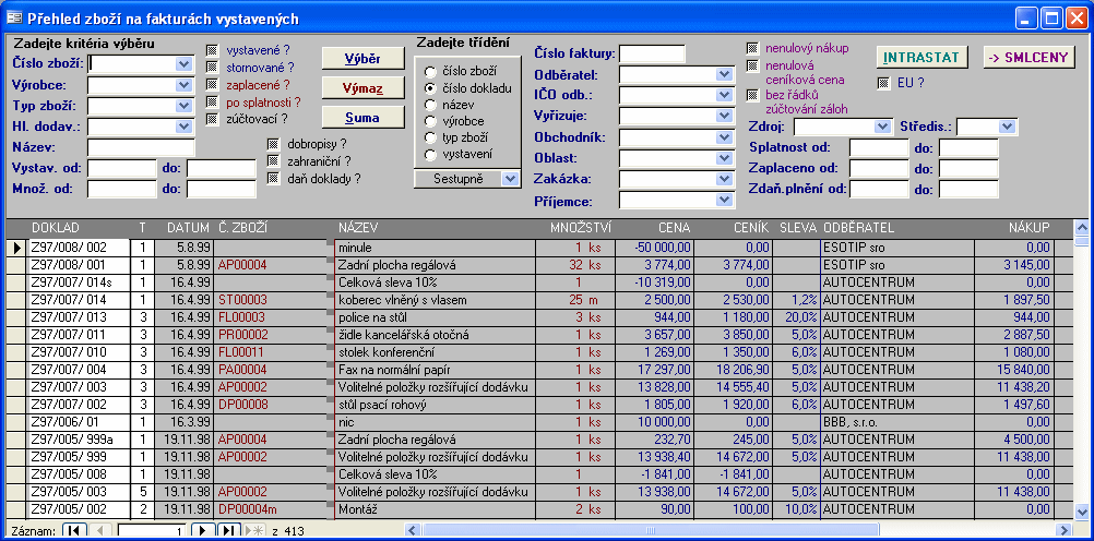 85 VÝBĚR VÝMAZ SUMA INTRASTAT SMLCENY Provede výběr a setřídění informací z databáze podle zadaných výběrových kritérií a zobrazí je v přehledu na obrazovce.