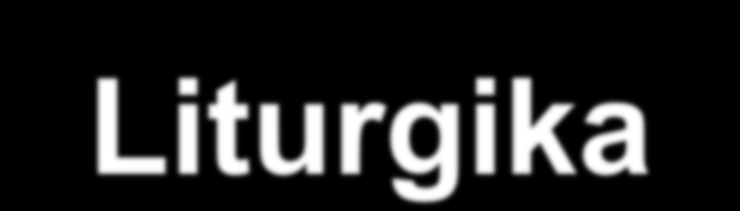 Liturgika Liturgika = věda o liturgii: dějiny, teologie, liturgický prostor, čas, hudba, právo. Čeští odborníci a autoři: František Kunetka, Zdeněk Demel (hlavně historie), Pavel Hradilek.