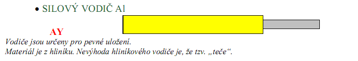 STARŠÍ ZPŮSOB ZNAČENÍ KABELŮ: např. CYKY,CYSY atd. První písmeno určovalo materiál jader: A hliník, C měď.