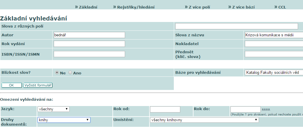 Jak hledat knihy Hledáme knihu: BEDNÁŘ, Vojtěch. Krizová komunikace s médii. Vyd. 1. Praha: Grada, 2012, 183 s.