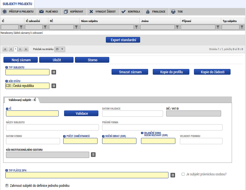 Subjekty projektu Typ subjektu: Vyberte Hlavní žadatel/příjemce IČ: zadejte své IČ a použijte tlačítko Počet zaměstnanců, Roční obrat (EUR), Bilanční suma roční rozvahy (EUR): Tyto údaje vyplňte dle