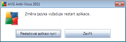 Stiskem tlačítka OK zavřete editační dialog Pokročilého nastavení AVG Objeví se nový dialog s informací o tom, že pro dokončení změny jazyka uživatelského rozhraní je třeba aplikaci AVG restartovat: