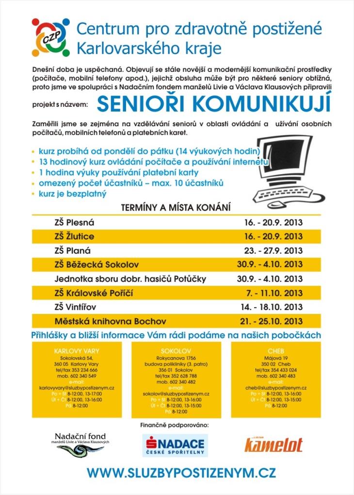 10. SENIOŘI KOMUNIKUJÍ PC KURZY PRO SENIORY Centrum pro zdravotně postižené Karlovarského kraje o. p. s.