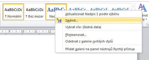 Změna stylu Jednoduše tak, že nejprve naformátujete text tak, aby odpovídal tomu, jak chcete, aby nový styl vypadal a pak pomocí pravého tlačítka nad daným stylem