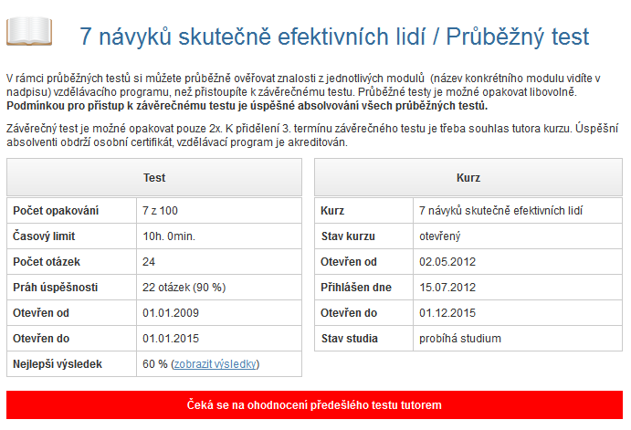 Na úvodní obrazovce uvidíte v případě, že test čeká na hodnocení tutorem oznámení: 5.