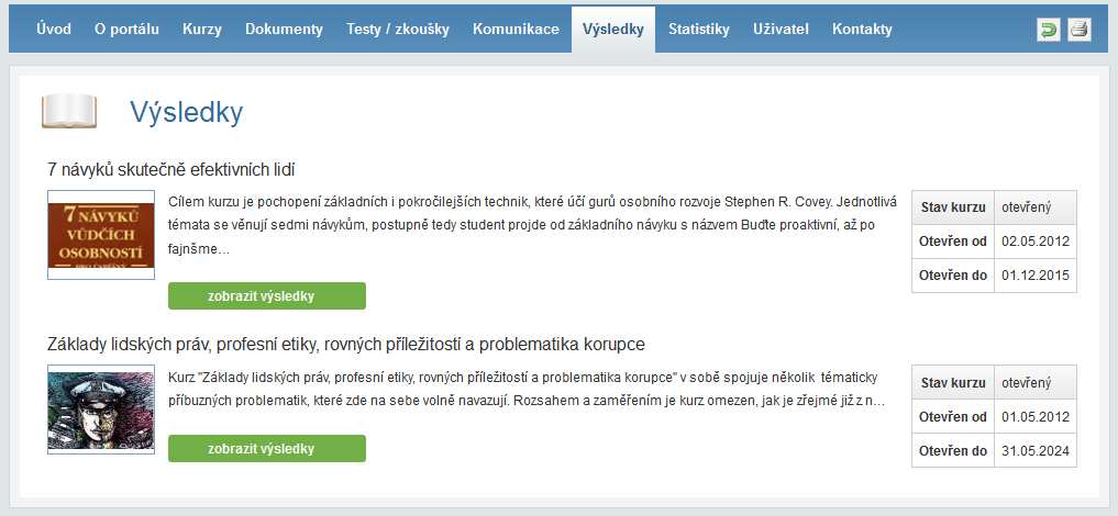 5.8 Výsledky vypracování testů V sekci Výsledky naleznete souhrn výsledků všech standardních testů a zkoušek kurzů, které aktuálně studujete.