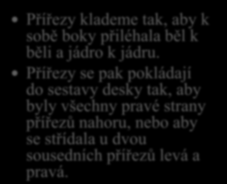 Spárovky a jejich výroba 8. Řekni jakými pravidly se truhlář řídí při skládání přířezů do formy spárovky.