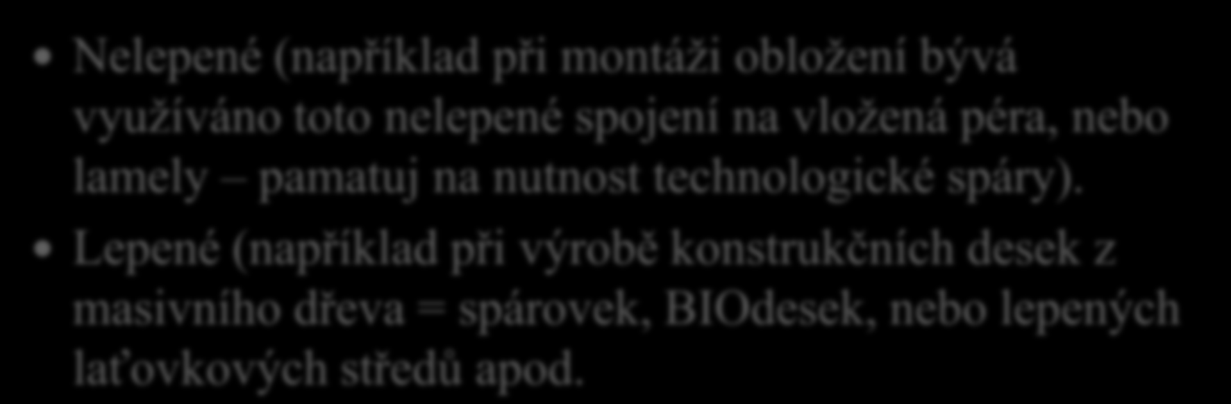 Rozšiřovací spoje 3. Řekni, jaké znáš dva základní typy rozšiřovacích konstrukční spojů.