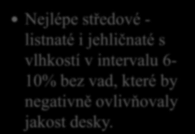 Spárovky a jejich výroba 6. Jaký druh řeziva se používá na výrobu spárovek?