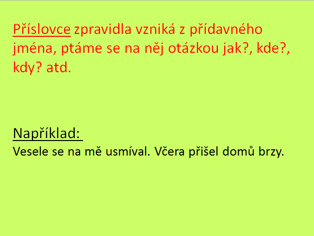 I když se žáci při hodině zmýlí vícekrát, nebraňme se tomu znovu jim připomenout, co v hodině slyšeli už několikrát.