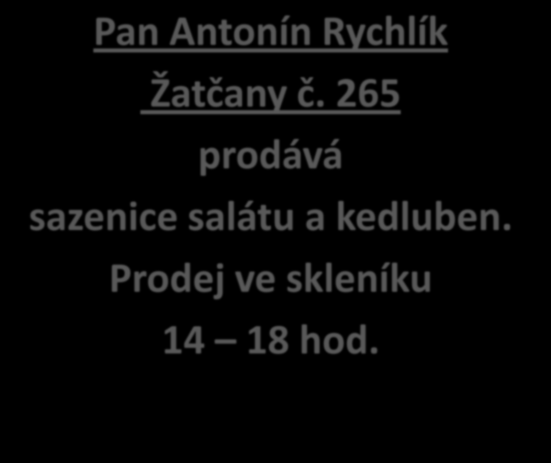 Pan Antonín Rychlík Žatčany č.