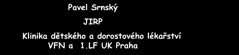 Infekce v novorozeneckém věku Pavel Srnský JIRP