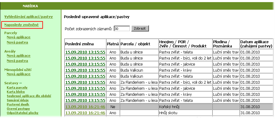 Nastavení počtu zobrazených záznamů. Šedivé řádky jsou vymazané aplikace/pastvy, bílé řádky jsou aktivní. 4.